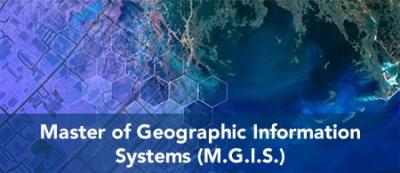 Master of Geographic Information Systems (M.G.I.S.)