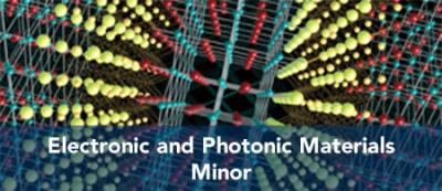 Electronic and Photonic Materials - Minor