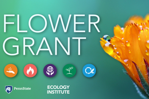 The Penn State Ecology Institute announced a call for proposals for the 2020 Flower Grant program.