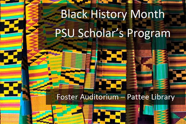Black History Month PSU Scholar’s Program 
