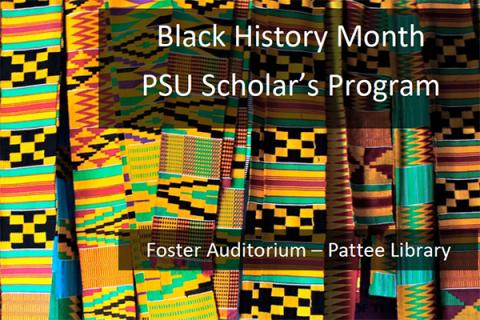 Black History Month PSU Scholar’s Program